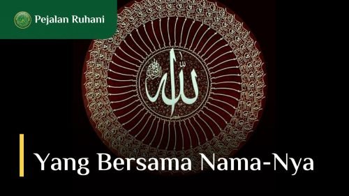 3-Yang-Bersama-Nama-Nya-Pejalan-Ruhani