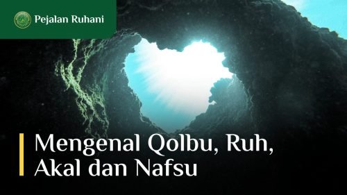 5-Mengenal-Qolbu-Ruh-Pejalan-Ruhani
