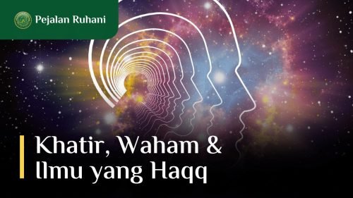 6-Khatir-Waham-Ilmu-yang-Haqq-Pejalan-Ruhani-1