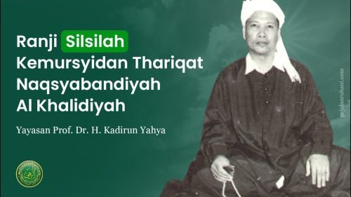 Ranji Silsilah Kemursyidan Thariqat Naqsyabandiyah Al Khalidiyah Yayasan Prof. Dr. H. Kadirun Yahya