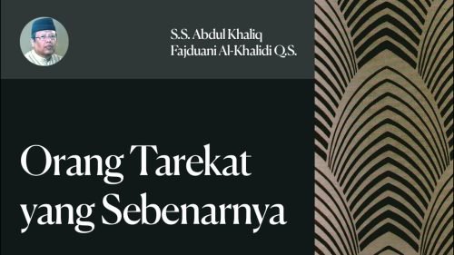 Orang Tarekat yang Sebenarnya – S.S. Abdul Khaliq Fajduani Al Khalidi Q.S. (YM ABU)