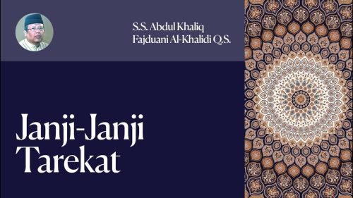 Janji-Janji Tarekat – S.S. Abdul Khaliq Fajduani Al Khalidi Q.S. (YM ABU)