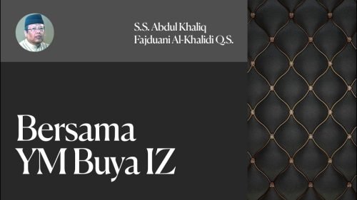 Bersama YM BUYA Iskandar – S.S. Abdul Khaliq Fajduani Al Khalidi Q.S. (YM ABU)