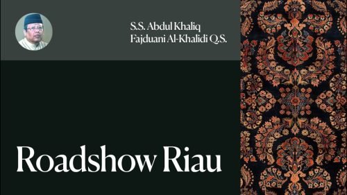 Roadshow Riau – S.S. Abdul Khaliq Fajduani Al Khalidi Q.S. (YM ABU)